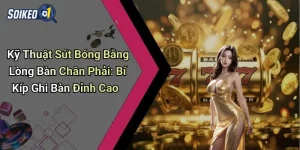Kỹ Thuật Sút Bóng Bằng Lòng Bàn Chân Phải