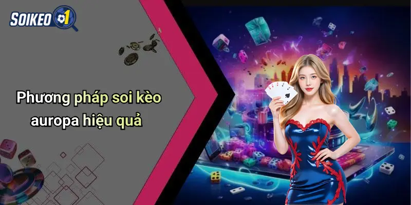 Phương pháp soi kèo auropa hiệu quả
