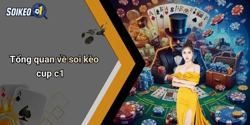 Tổng quan về soi kèo cup c1
