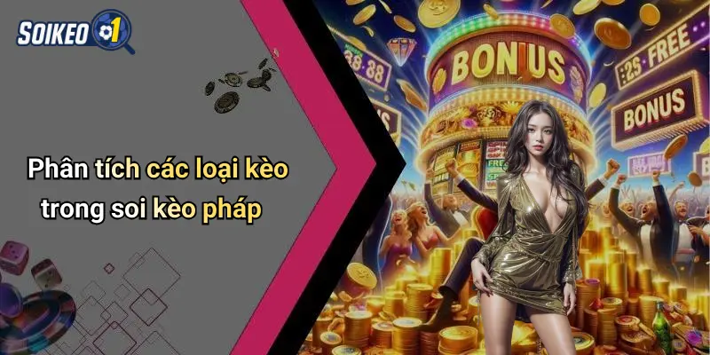 Phân tích các loại kèo trong soi kèo pháp