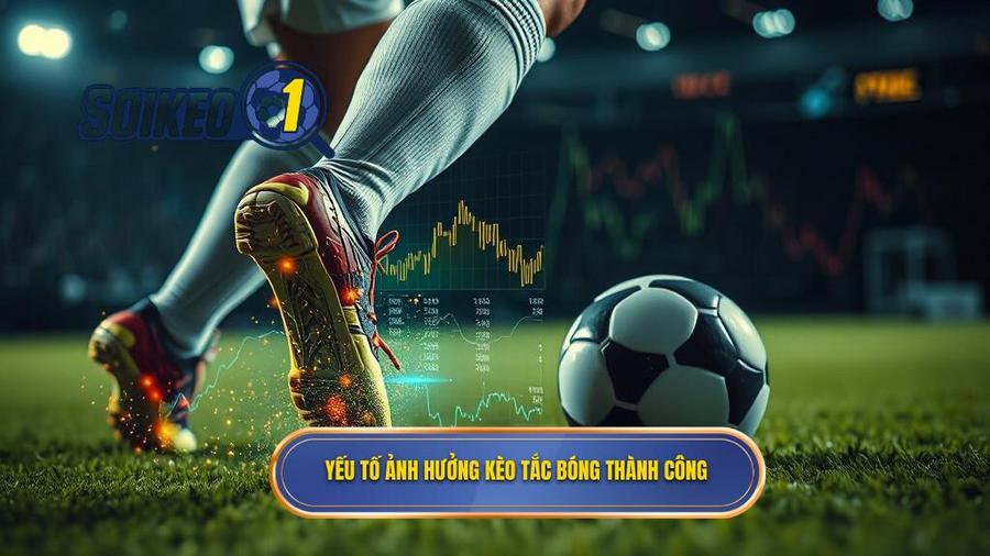 Phân tích các yếu tố ảnh hưởng đến kèo cược tổng số lần tắc bóng thành công