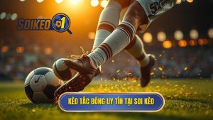 Kèo cược tổng số lần tắc bóng thành công: Kinh nghiệm soi kèo chuẩn